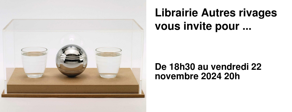 Librairie Autres rivages vous invite pour ...
