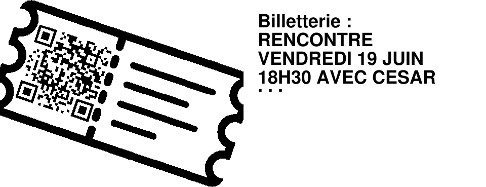 Billetterie : RENCONTRE VENDREDI 19 JUIN 18H30 AVEC CESAR CANET